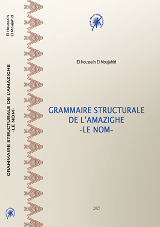 Séminaire d'études et de recherche sur la langue amazighe (SERLAM) Présentation de l’ouvrage Grammaire structurale de l’amazighe 